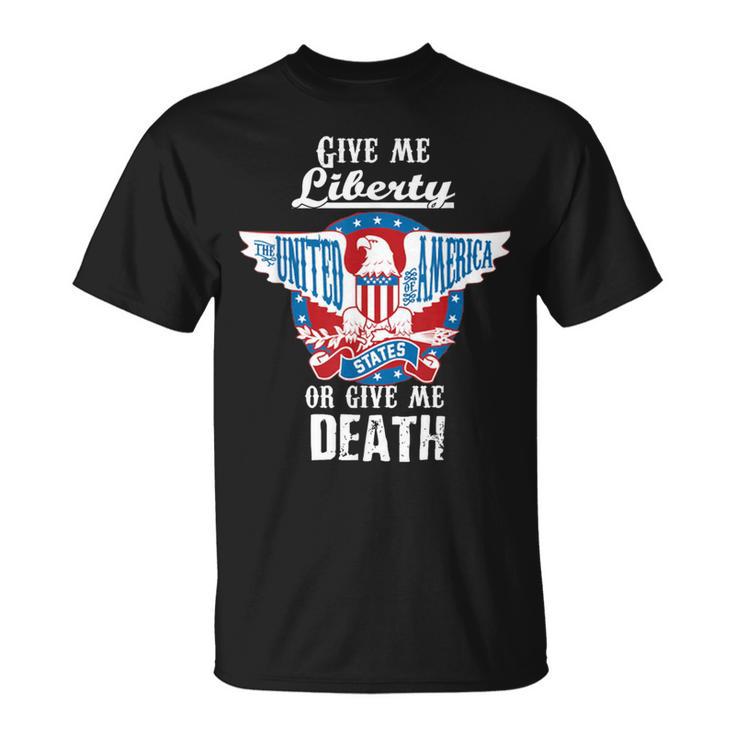 Give Me Liberty Or Give Me Death 4Th Of July T-Shirt