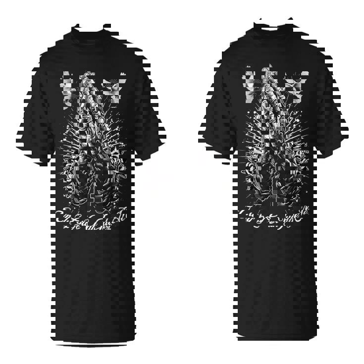 Only God Can Judge Me Prayer Hands Chicano Tattoo Doves T-Shirt