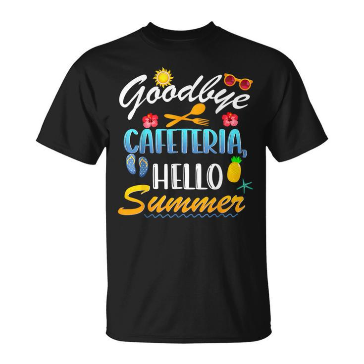 Goodbye Cafeteria Hello Summer Lunch Lady Last Day Of School T-Shirt