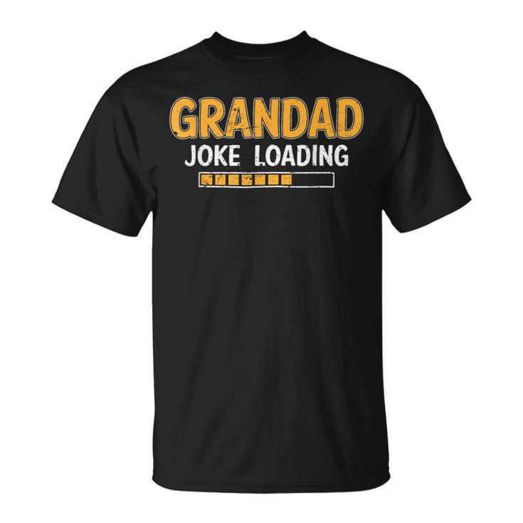 Grandad Joke Loading Please Wait Humor Daddy Father’S Day T-Shirt