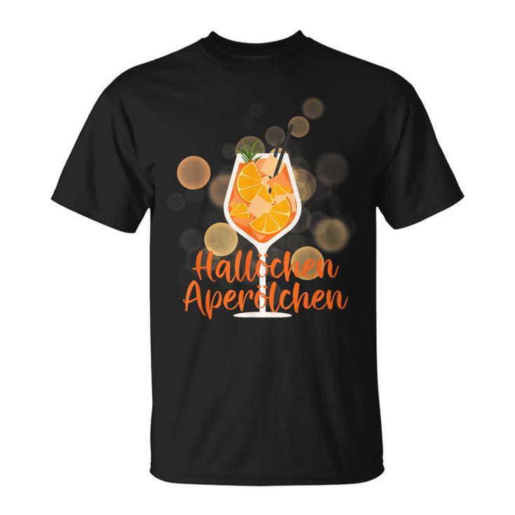 Hallöchen Aperölchen Spritz Party Fancy Dress T-Shirt