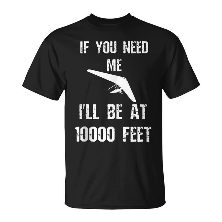 Hang Gliding Glider Pilot Flying Humor T-Shirt