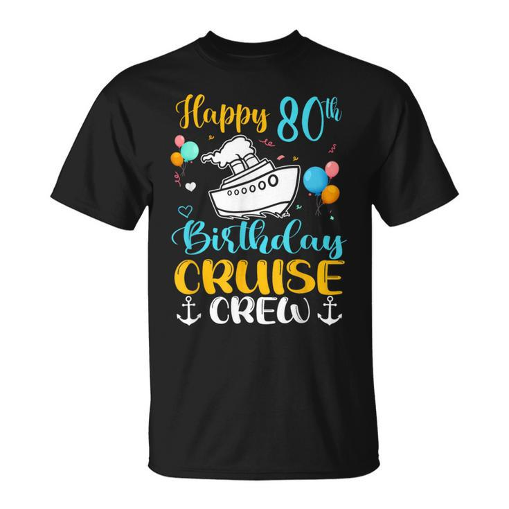 Happy 80Th Birthday Cruise Crew Cruising Into My 80 T-Shirt