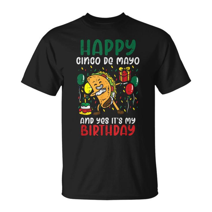 Happy Cinco De Mayo And Yes It's My Birthday Dabbing Taco T-Shirt