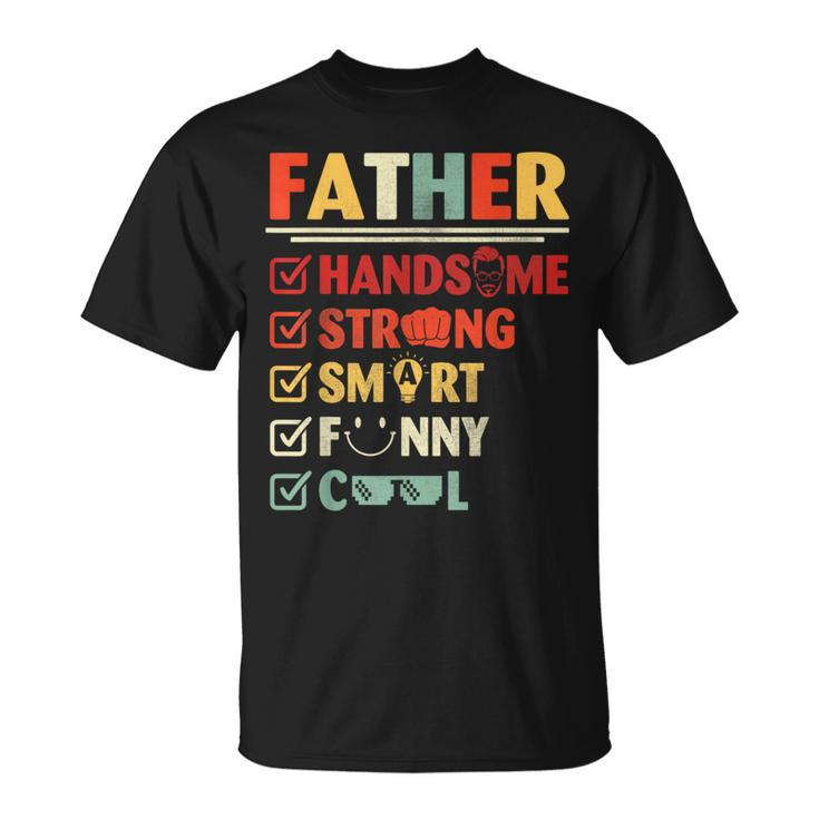 Happy Day Me You Father Handsome Strong Smart Cool T-Shirt
