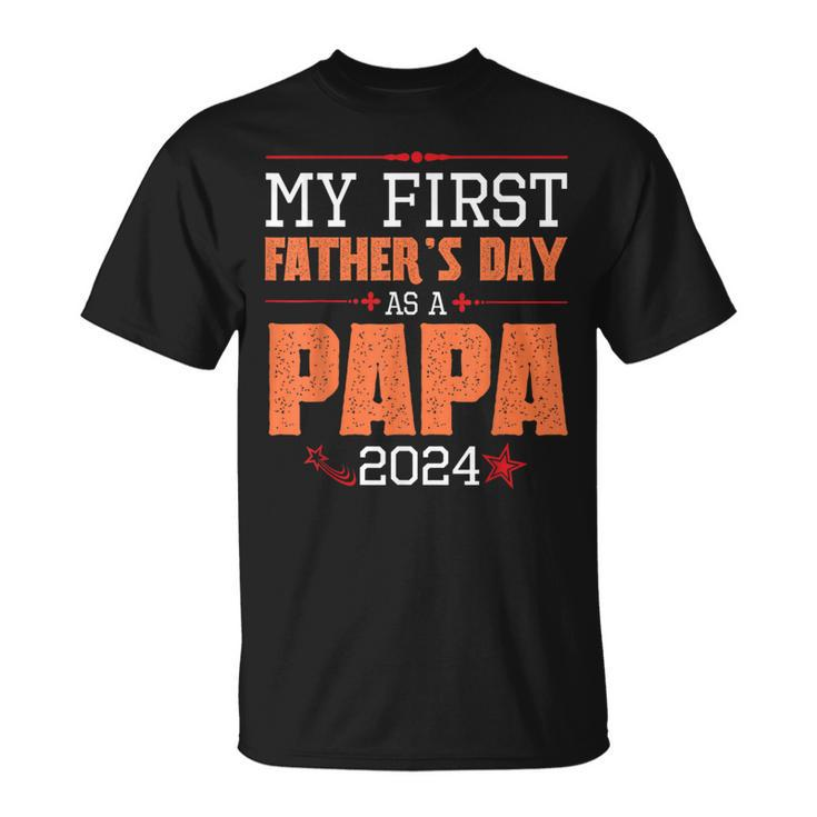 Happy My First Father's Day As A Papa 2024 Daddy Father Dad T-Shirt