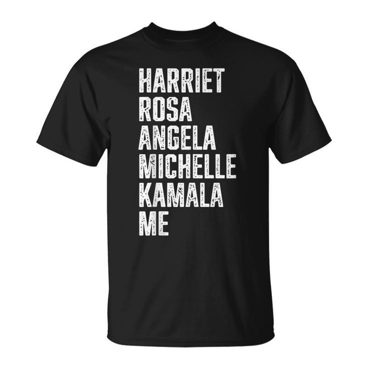 Harriet Rosa Angela Michelle Kamala Me T-Shirt