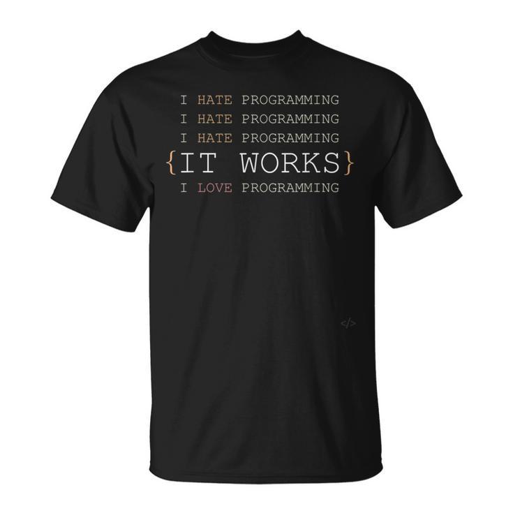 I Hate Love ProgrammingFor Programmers & Coders T-Shirt