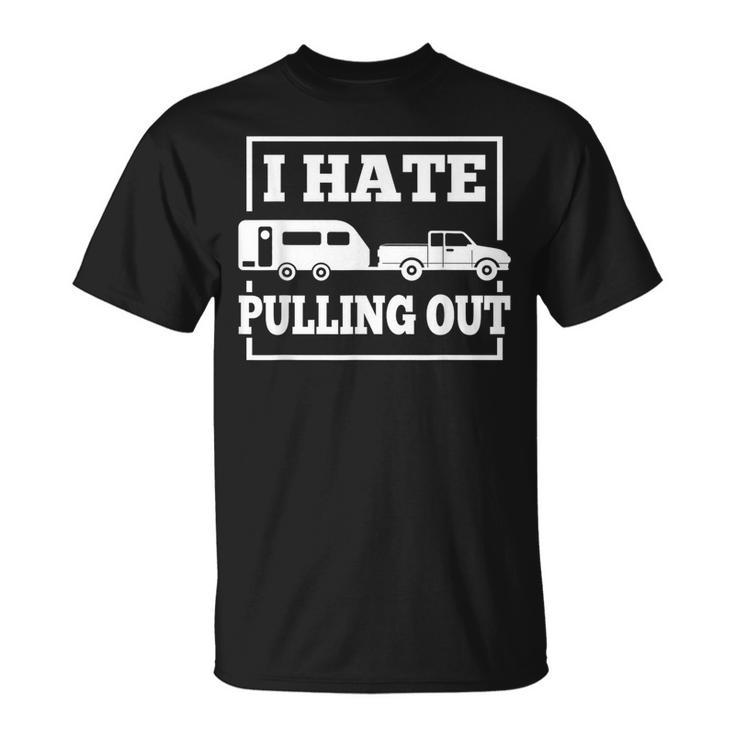 I Hate Pulling Out Camping Trailer Travel Women T-Shirt