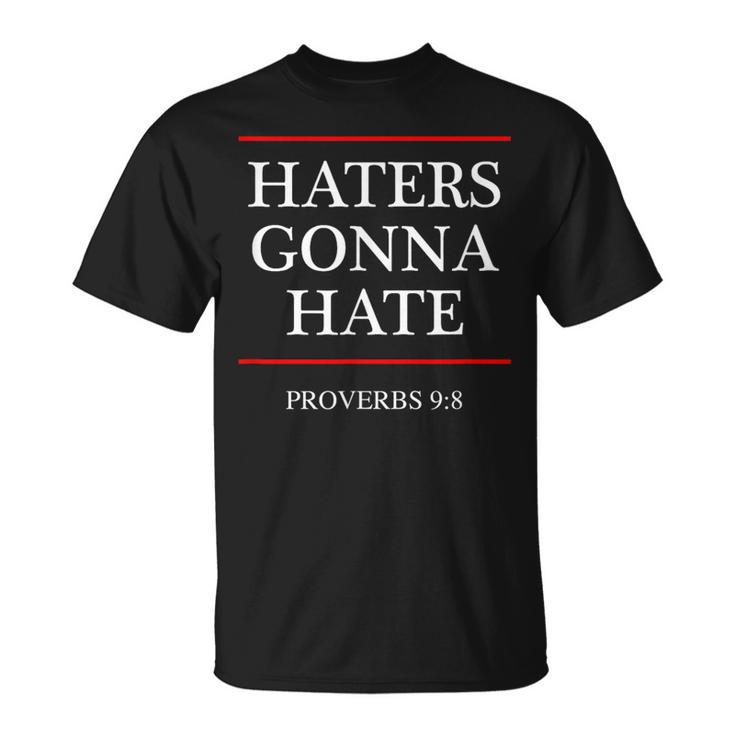 Haters Gonna Hate Proverbs 98  Bible Nine Eight T-Shirt