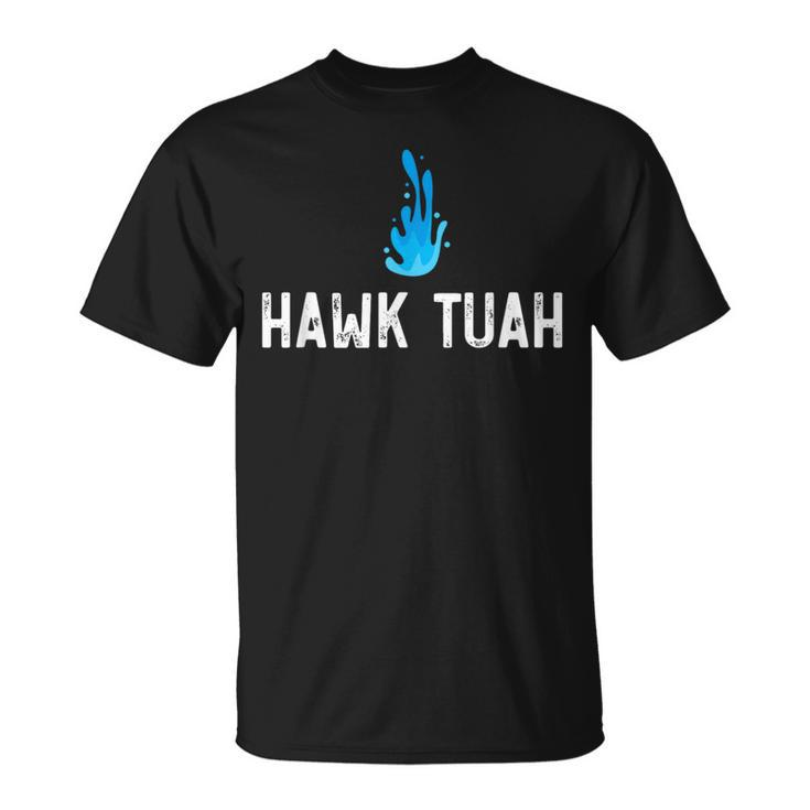 Hawk Tuah Meme Hawk Tuah Viral Saying Hawk Tuah T-Shirt