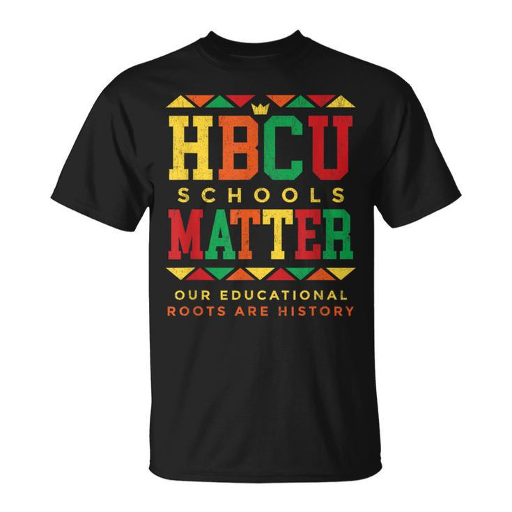 Hbcu Schools Matter Black History African American Student T-Shirt