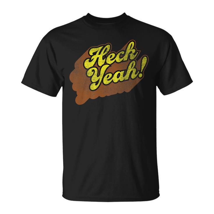 Heck Yeah Retro 70S Distressed T-Shirt