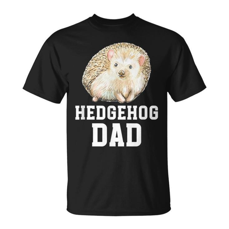 Hedgehog Dad Hedgehog Lover Hedgehog Boy Hedgehogs T-Shirt