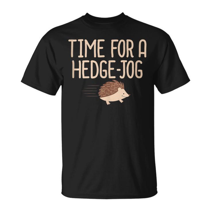 Hedgehog Time For A Hedge Jog Jogging Work Out Pun T-Shirt