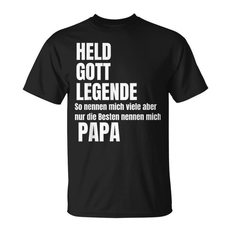 Held God Legend Die Besten Nennen Mich Papa T-Shirt