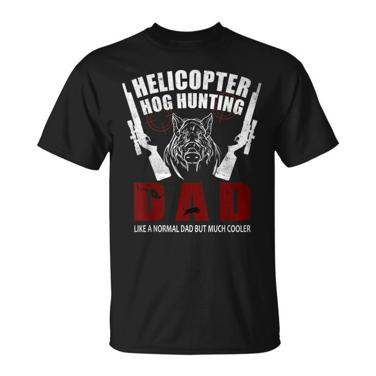 Helicopter Hog Hunting Wild Hogs Grunt Boar Hunting Dad T-Shirt