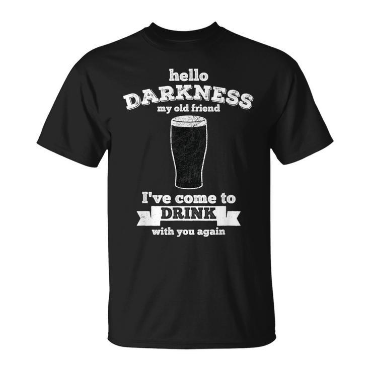 Hello Darkness My Old Friend Beer Lover Drink T-Shirt