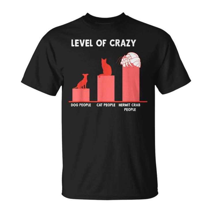 Hermit Crab People Level Of Crazy T-Shirt