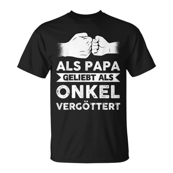 Herren Als Papa Geliebt Als Onkelergöttert Papa Onkel T-Shirt