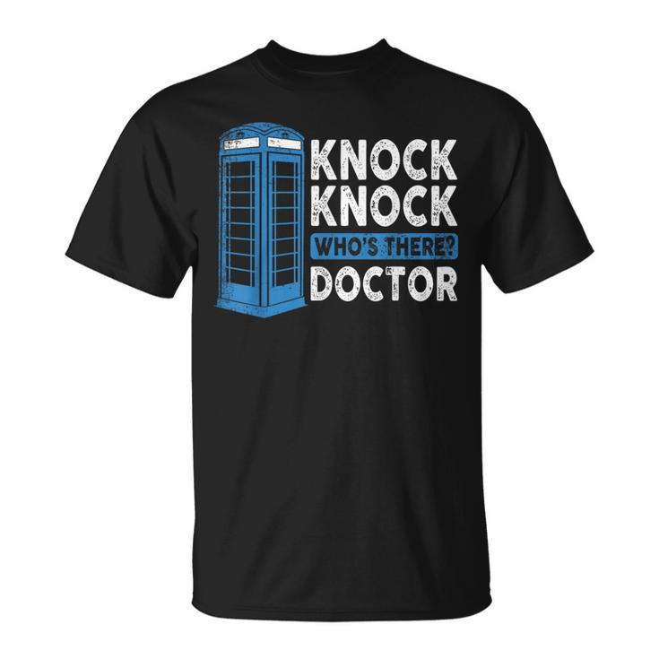 Hilarious Humor Knock Knock Doctor Knock Who's There T-Shirt
