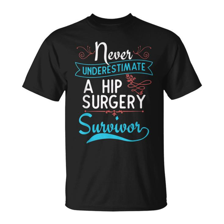 Hip Surgery T A Hip Surgery Survivor T-Shirt
