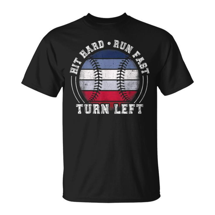 Hit Hard Run Fast Turn Left Baseball Player T-Shirt