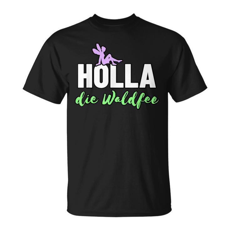 Holla Die Waldfee T-Shirt