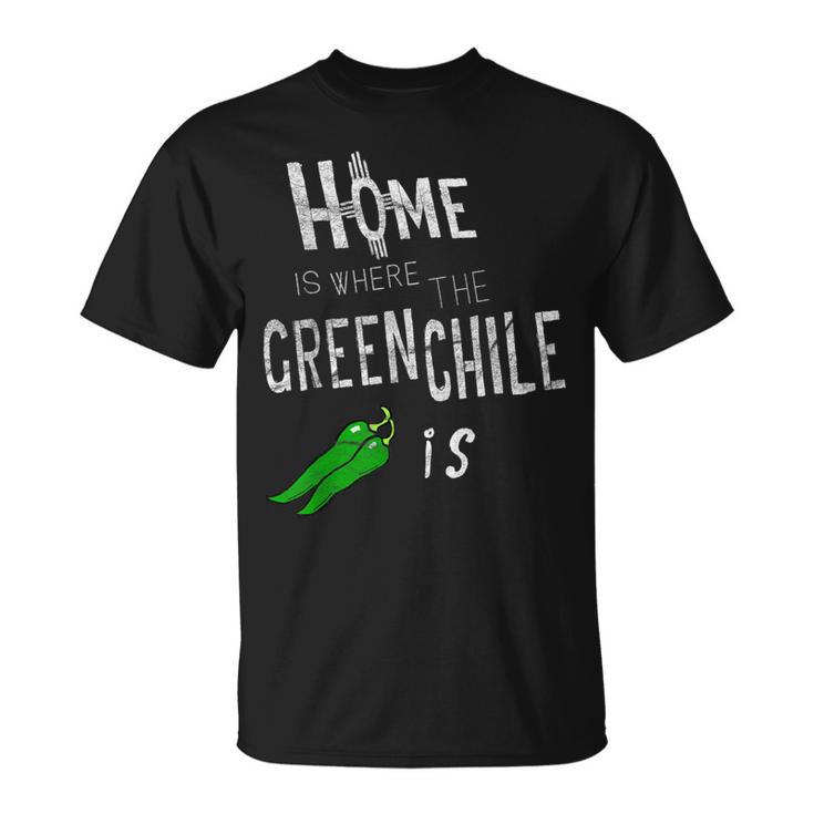 Home Is Where The Green Chile Is New Mexico T-Shirt