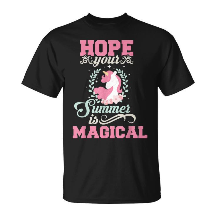 Hope Your Summer Is Magical Unicorn T-Shirt