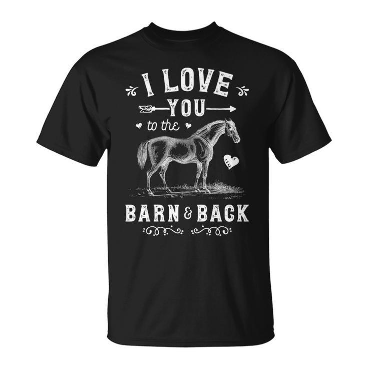 Horse I Love You To The Barn And Back Girls Horseback Riding T-Shirt