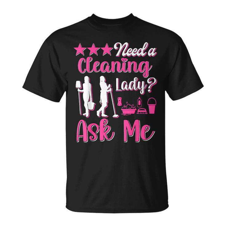 Housekeeper Maid Service Household Need A Cleaning Lady T-Shirt
