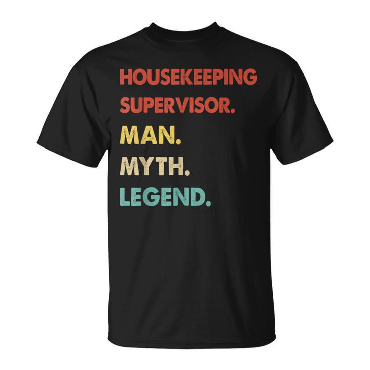 Housekeeping Supervisor Man Myth Legend T-Shirt