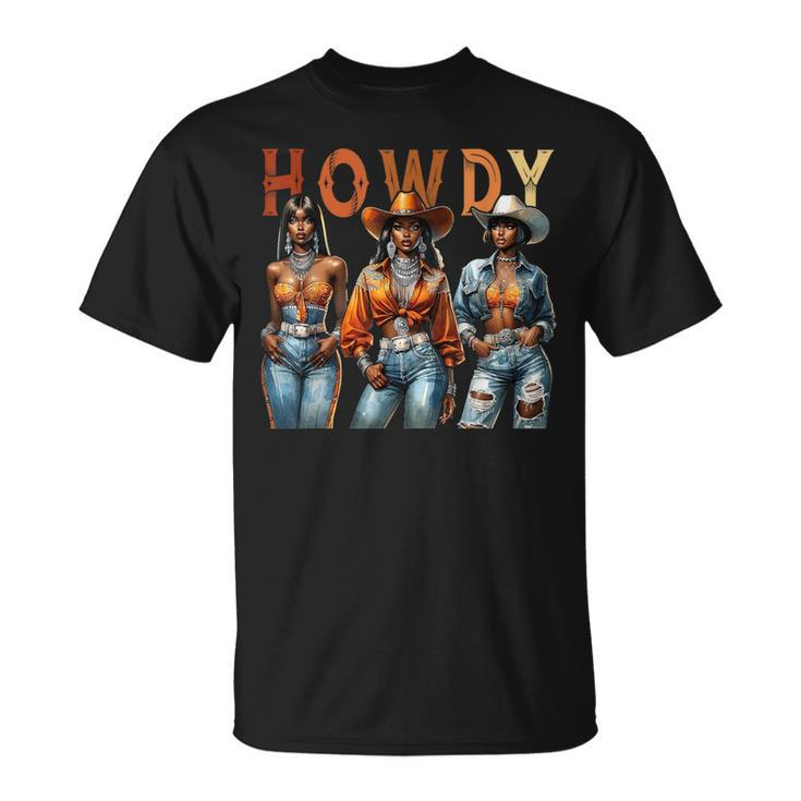 Howdy Black Cowgirl Western Rodeo Melanin Black History T-Shirt