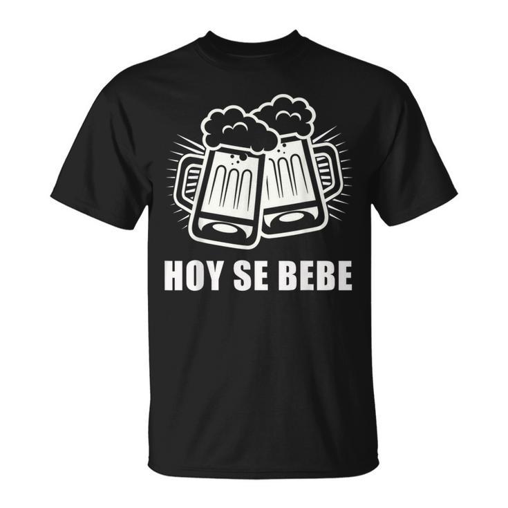 Hoy Se Bebe Spanish Cerveza Beer T-Shirt