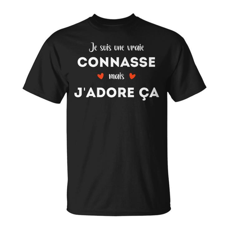 Humour Je Suis Une Vraie Connasse Mais J'adore Ça T-Shirt
