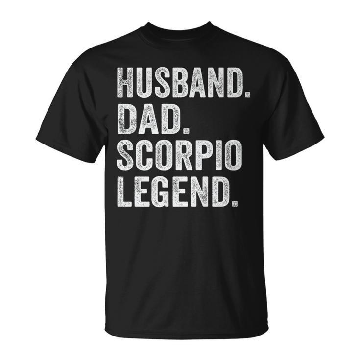 Husband Dad Scorpio Legend Father Zodiac Astrology T-Shirt
