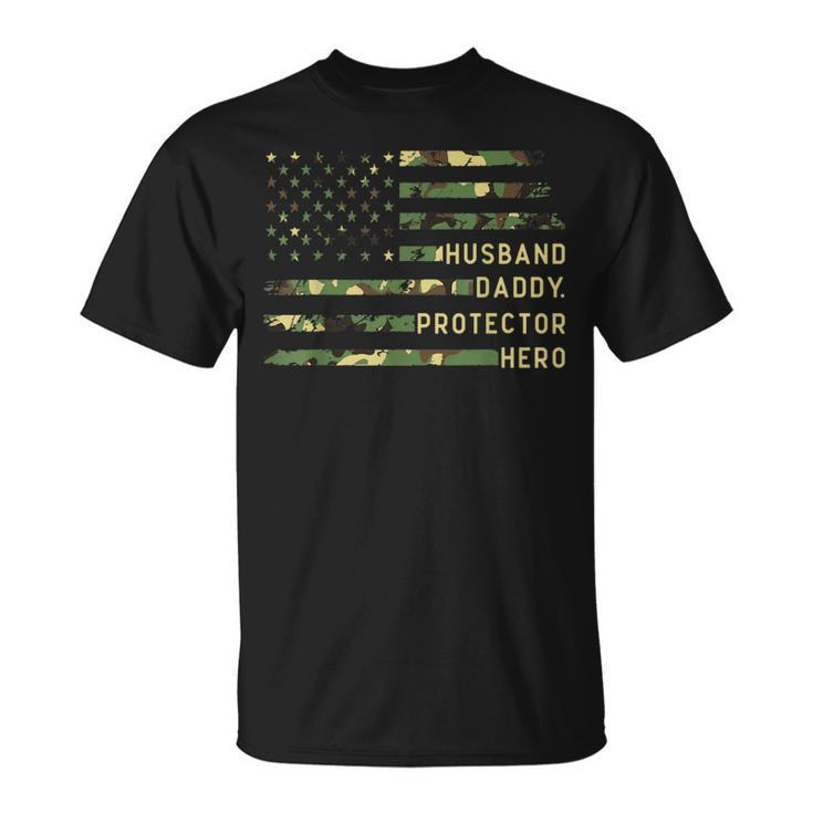 Husband Daddy Protector Hero Fathers Day Camo American Flag T-Shirt