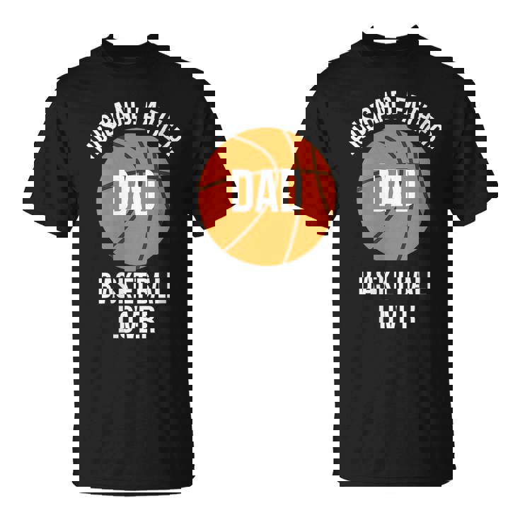 Husband Father Dad Basketball Lover Fathers Day Sports T-Shirt