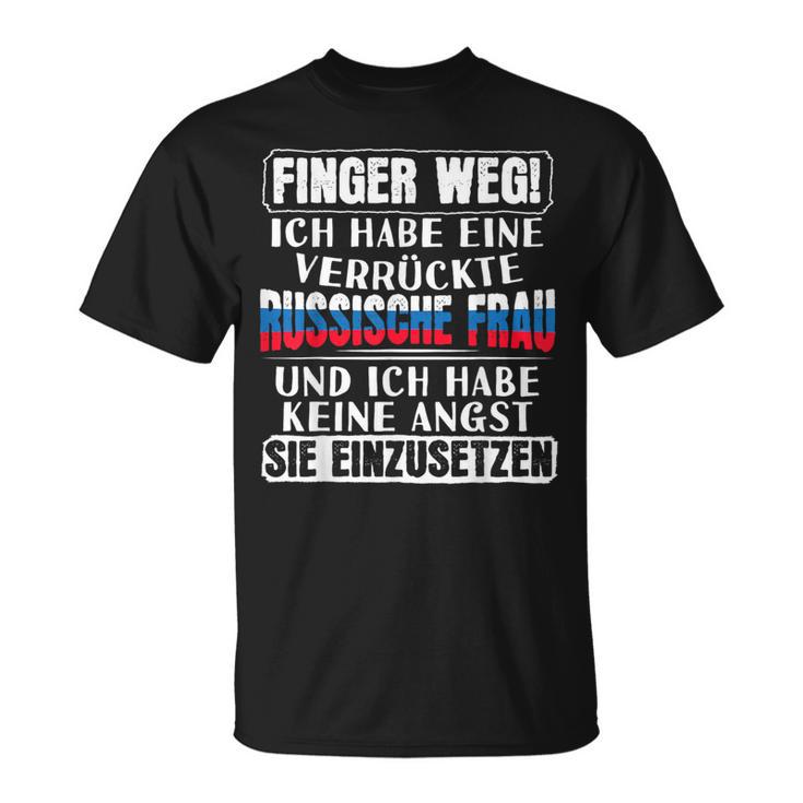 Husband Russin Ich Habe Eineerrückte Russische Frau T-Shirt