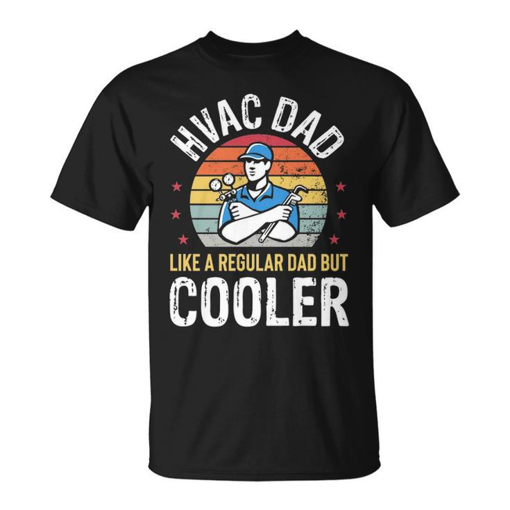 Hvac Dad But Cooler Mens Hvac Technician Father T-Shirt