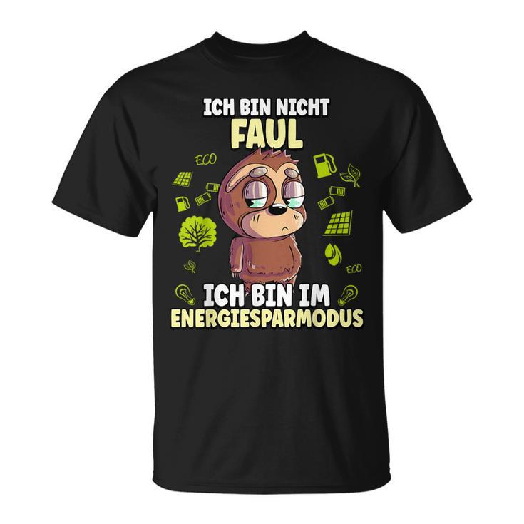 Ich Bin Nicht Faul Ich Bin Im Energiessparmode T-Shirt