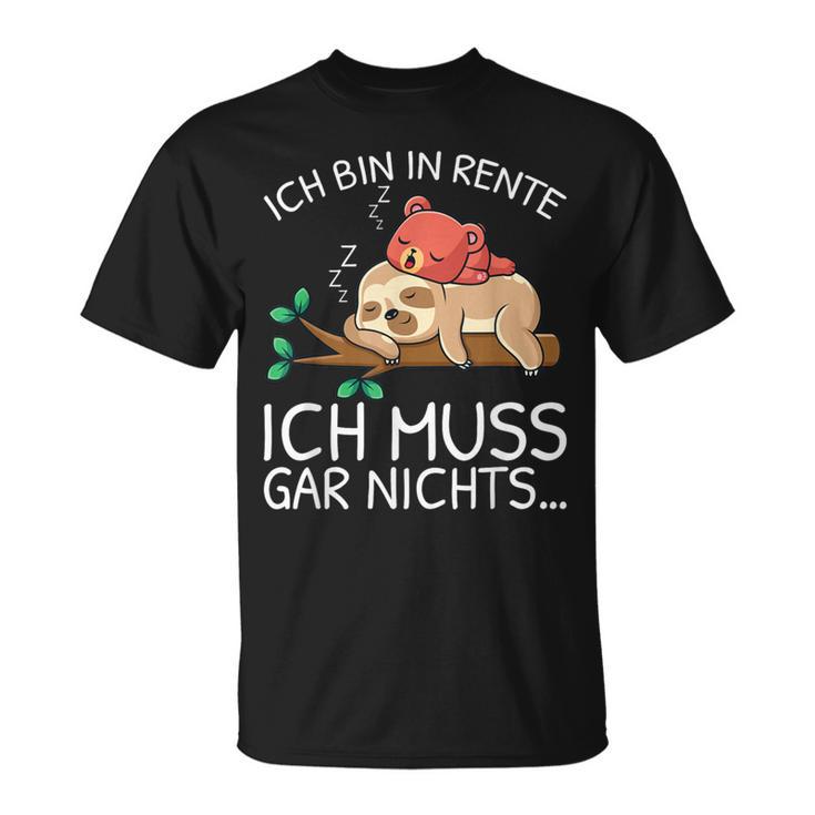 Ich Bin In Rente Ich Muss Gar Nichts Faultier German T-Shirt