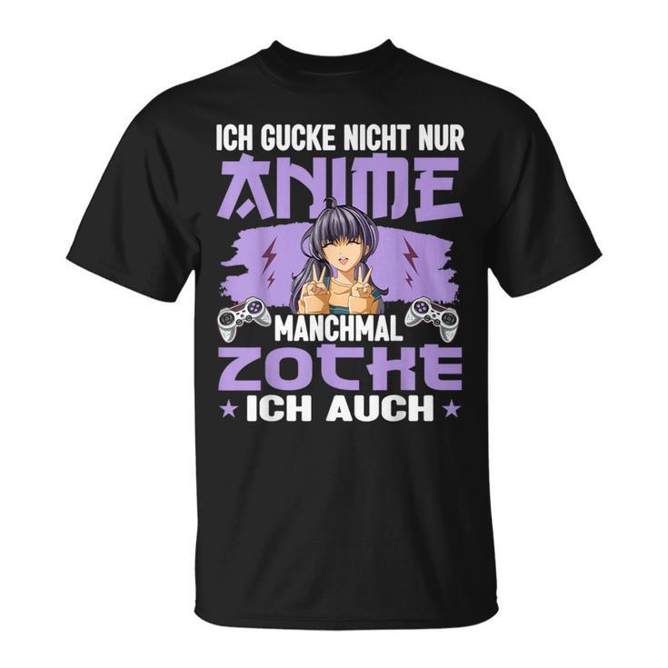 Ich Gucke Nicht Nur Anime Manchmal Zocke Ich Auch Black T-Shirt