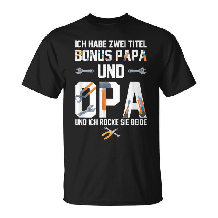 Ich Habe Zwei Titel Bonus Papa Und Opa Rocke Sie Both T-Shirt