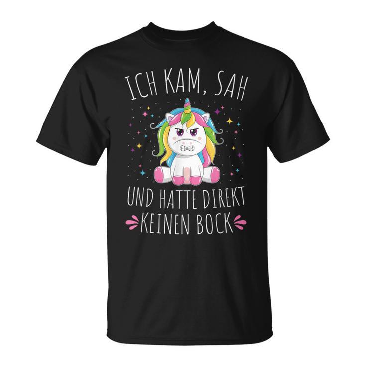 Ich Kam Sah Und Hatte Direkt Keine Bock T-Shirt