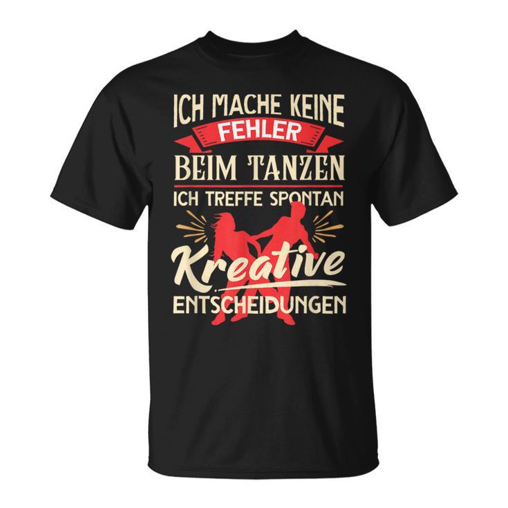 Ich Mache Keine Fehlbei Tanzen Meffe Decisionen I'm Not Fault T-Shirt