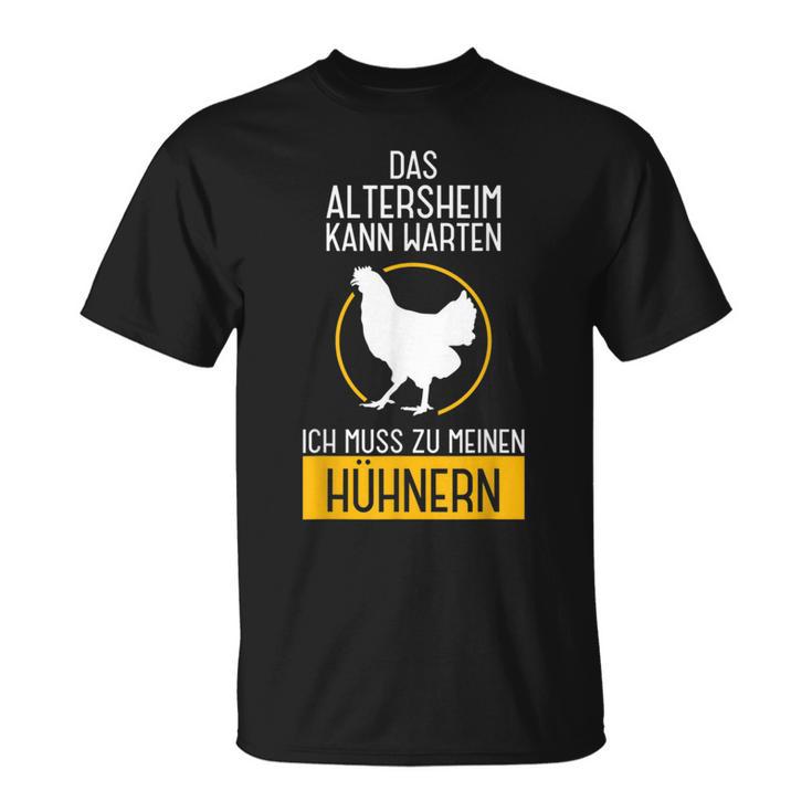 Ich Muss Zu Meinen Hühnern T-Shirt, Rentner Bauer Lustiges Tee