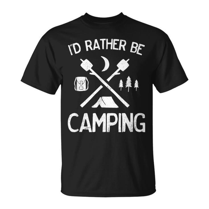 I'd Rather Be Camping For Campers Hikers Outdoor Lovers T-Shirt