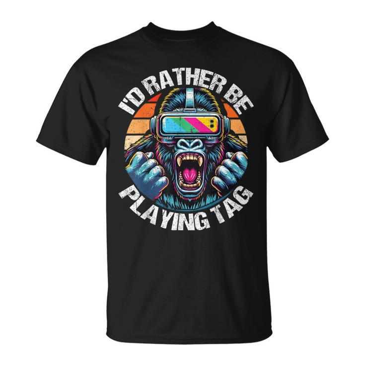 I'd Rather Be Playing Tag Gorilla Monke Tag Gorilla Vr Gamer T-Shirt